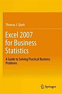 Excel 2007 for Business Statistics: A Guide to Solving Practical Business Problems (Paperback, 2012)