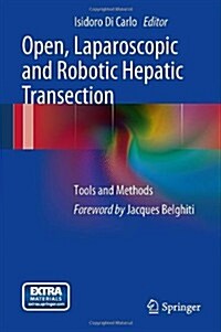 Open, Laparoscopic and Robotic Hepatic Transection: Tools and Methods (Hardcover, 2012)
