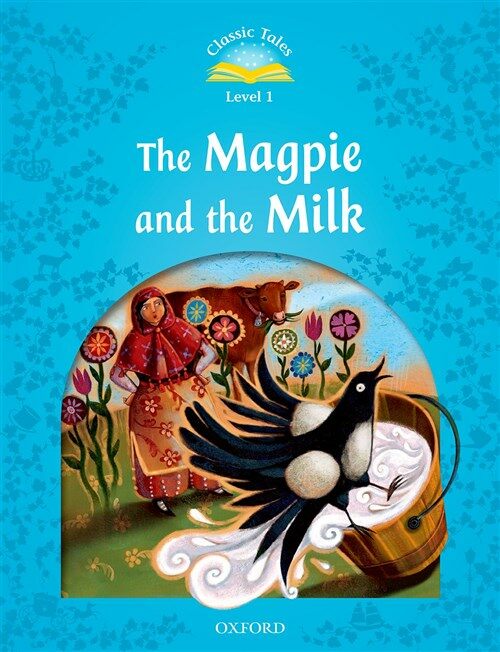 Classic Tales Level 1-12: The Magpie and the Milk (MP3 pack) (Book & MP3 download  , 2nd Edition)