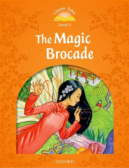 Classic Tales Level 5-4 : The Magic Brocade (MP3 pack) (Book & MP3 download , 2nd Edition )