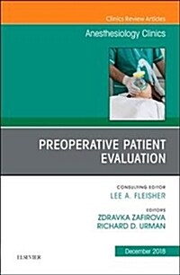 Preoperative Patient Evaluation, an Issue of Anesthesiology Clinics: Volume 36-4 (Hardcover)