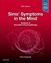 Sims Symptoms in the Mind: Textbook of Descriptive Psychopathology (Paperback, 6 ed)