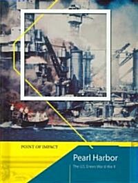 Pearl Harbor: The US Enters World War II (Library Binding, Revised, Update)