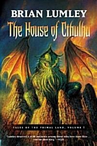 The House of Cthulhu: Tales of the Primal Land Vol. 1 (Paperback)