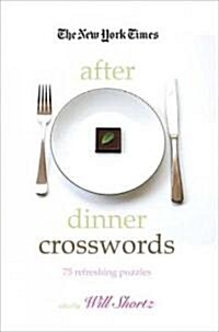 The New York Times After Dinner Crosswords: 75 Refreshing Puzzles (Paperback)