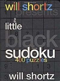 Will Shortz Presents the Little Black Book of Sudoku: 400 Puzzles (Spiral)