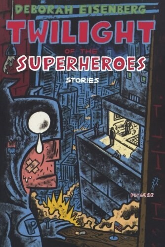 Twilight of the Superheroes: Stories (Paperback)