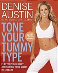 Tone Your Tummy Type: Flatten Your Belly and Shrink Your Waist in 4 Weeks (Hardcover)