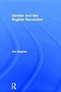 Gender and the English Revolution (Hardcover)