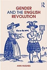 Gender and the English Revolution (Paperback)