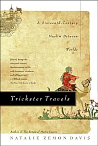 Trickster Travels: A Sixteenth-Century Muslim Between Worlds (Paperback)