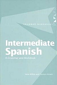 Intermediate Spanish : A Grammar and Workbook (Paperback)