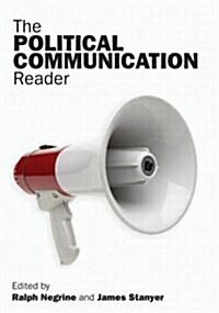 The Political Communication Reader (Paperback)