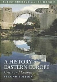 A History of Eastern Europe : Crisis and Change (Paperback, 2 ed)