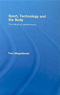 Sport, Technology and the Body : The Nature of Performance (Hardcover)