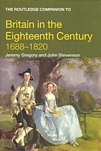 The Routledge Companion to Britain in the Eighteenth Century (Paperback)