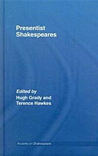 Presentist Shakespeares (Hardcover)