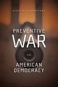 Preventive War and American Democracy (Paperback)