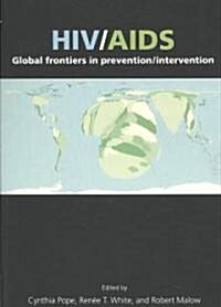 HIV/AIDS: Global Frontiers in Prevention/Intervention (Paperback)