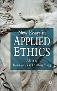 New Essays in Applied Ethics : Animal Rights, Personhood, and the Ethics of Killing (Hardcover)
