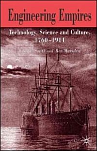 Engineering Empires : A Cultural History of Technology in Nineteenth-century Britain (Paperback)