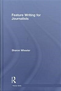 Feature Writing for Journalists (Hardcover)