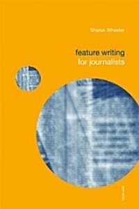 Feature Writing for Journalists (Paperback)