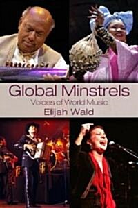 Global Minstrels : Voices of World Music (Paperback)