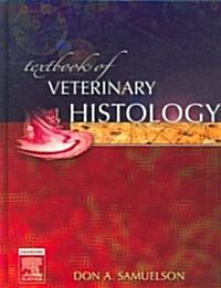 Textbook of Veterinary Histology (Hardcover, 1st)