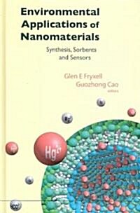 Environmental Applications Of Nanomaterials: Synthesis, Sorbents And Sensors (Hardcover)