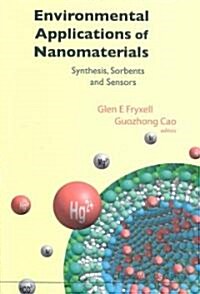 Environmental Applications Of Nanomaterials: Synthesis, Sorbents And Sensors (Paperback)
