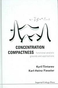 Concentration Compactness: Functional-analytic Grounds And Applications (Hardcover)