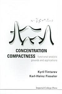 Concentration Compactness: Functional-analytic Grounds And Applications (Paperback)