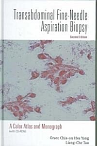 Transabdominal Fine-Needle Aspiration Biopsy (2nd Edition): A Color Atlas and Monograph [With CDROM] (Hardcover, 2)