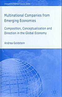 Multinational Companies from Emerging Economies : Composition, Conceptualization and Direction in the Global Economy (Hardcover)