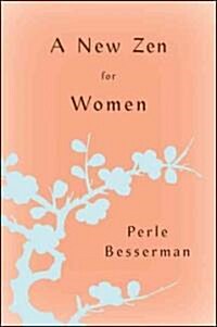 A New Zen for Women (Hardcover)
