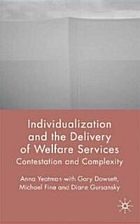 Individualization and the Delivery of Welfare Services: Contestation and Complexity (Hardcover)