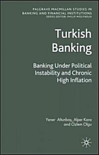 Turkish Banking: Banking Under Political Instability and Chronic High Inflation (Hardcover)