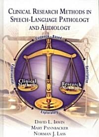 Clinical Research Methods in Speech-Language Pathology And Audiology (Hardcover, 1st)