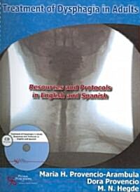Treatment of Dysphagia in Adults: Resources and Protocols (a Bilingual Manual) [With CDROM] (Spiral)