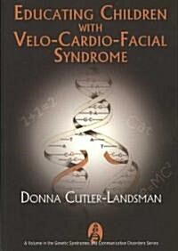 Educating Children With Velo-Cardio-Facial Syndrome (Paperback, 1st)