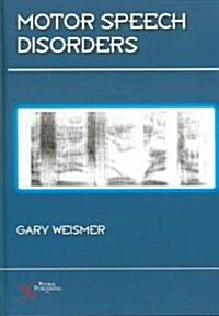 Motor Speech Disorders: Essays for Ray Kent (Hardcover)