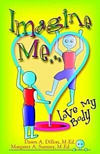Imagine Me...Love My Body (Paperback)