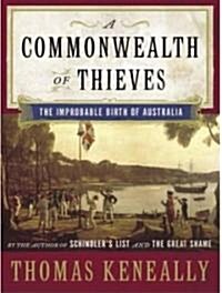A Commonwealth of Thieves: The Improbable Birth of Australia (Audio CD)