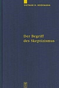 Der Begriff des Skeptizismus (Hardcover)