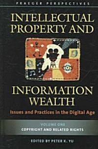 Intellectual Property and Information Wealth [4 Volumes]: Issues and Practices in the Digital Age (Hardcover)