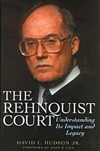 The Rehnquist Court: Understanding Its Impact and Legacy (Hardcover)