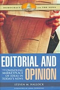 Editorial and Opinion: The Dwindling Marketplace of Ideas in Todays News (Hardcover)
