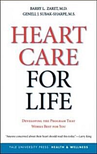 Heart Care for Life: Developing the Program That Works Best for You (Paperback)