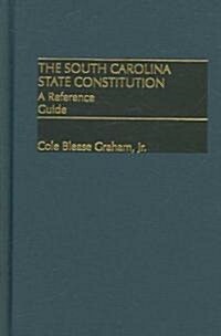 The South Carolina State Constitution (Hardcover)